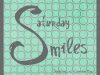 Saturday Smiles