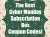 Cyber Monday Subscription Box Deals – Still Available