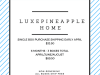 LuxePineapple Home Updates / News