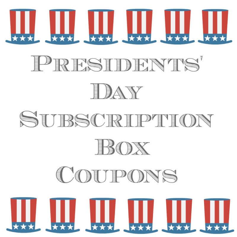 Read more about the article Presidents’ Day Subscription Box Coupon Code Round-Up!