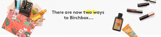Birchbox - Upgraded Subscription Option!