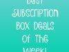 Best Subscription Box Deals of the Week!