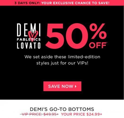 Fabletics is offering VIP's 50% off the Demi Lovato collection for the next 3 days only!