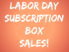 Labor Day Subscription Box Sales / Coupon Codes!