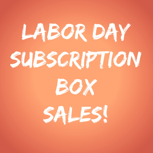 Labor Day Subscription Box Sales / Coupon Codes!