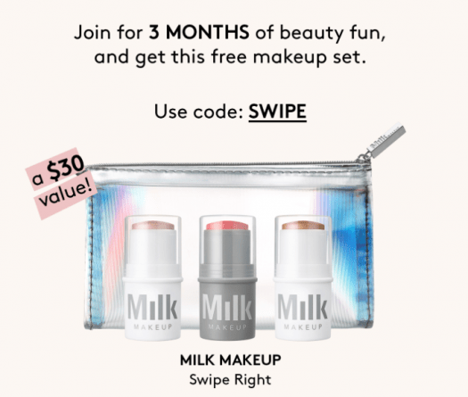 Enter code ONE&DONE in Promo Code Field at checkout to redeem free sample of Love of Color One & Done Shadow Stick in Champagne Problems. Your gift will be included with your first Birchbox shipment within 10 business days of your order date. Valid for new subscribers only; offer available while supplies last.  Enter code SWIPE in Promo Field at checkout to redeem Milk Makeup Swipe Right kit on purchase of 3-month rebillable subscription. Your gift will be included with your first Birchbox shipment within 10 business days of your order date. Valid for new subscribers only; offer available while supplies last.