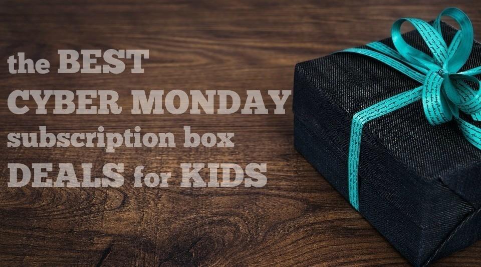 Read more about the article The Best Cyber Monday Subscription Box Deals for KIDS!