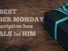The Best Cyber Monday Subscription Box Deals for HIM!