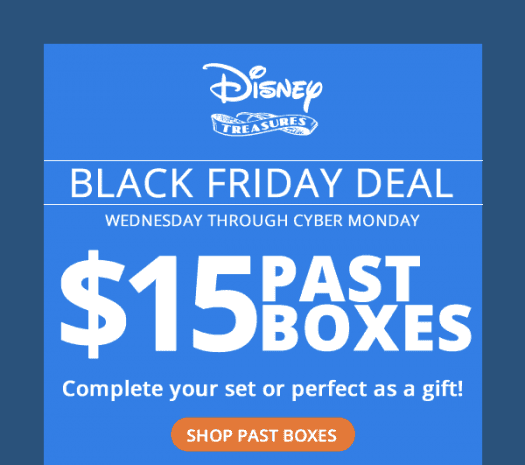 Disney Treasures Black Friday Sale - $15 Past Boxes for Subscribers!