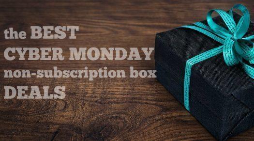 The Best Non-Subscription Box Cyber Monday Deals!