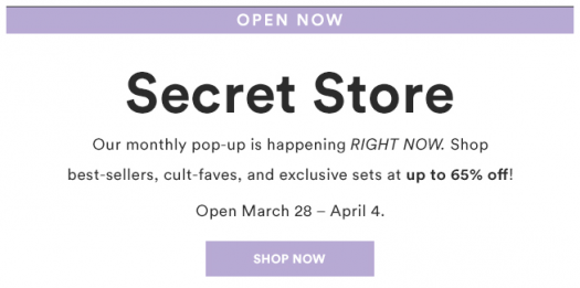 The Secret Store is open to all Mavens for a limited time. Quantities limited, so act fast. Offer may not be combined with any other promotional offer or discount (e.g Maven 20% discount). No exchanges or returns are possible on Secret Store items. Taxes vary by location.