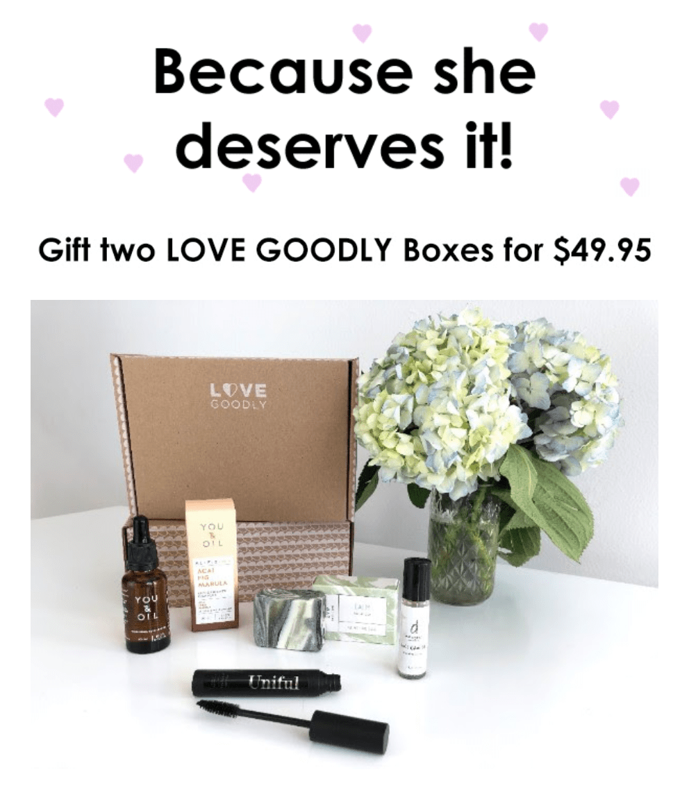 LOVE Goodly Mother’s Day Coupon Code – Two Boxes for $49.99