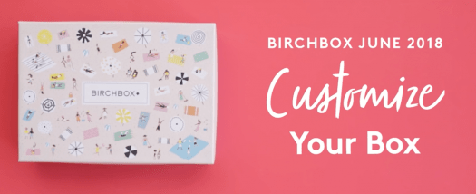 Birchbox June 2018 Sample Choice Time + Coupon Code