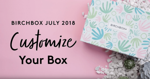 Read more about the article Birchbox July 2018 Sample Choice Time + Coupon Code