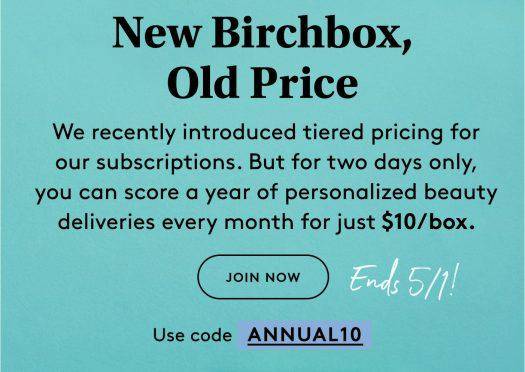 Birchbox Coupon - Get An Annual Subscription for $10/Box!