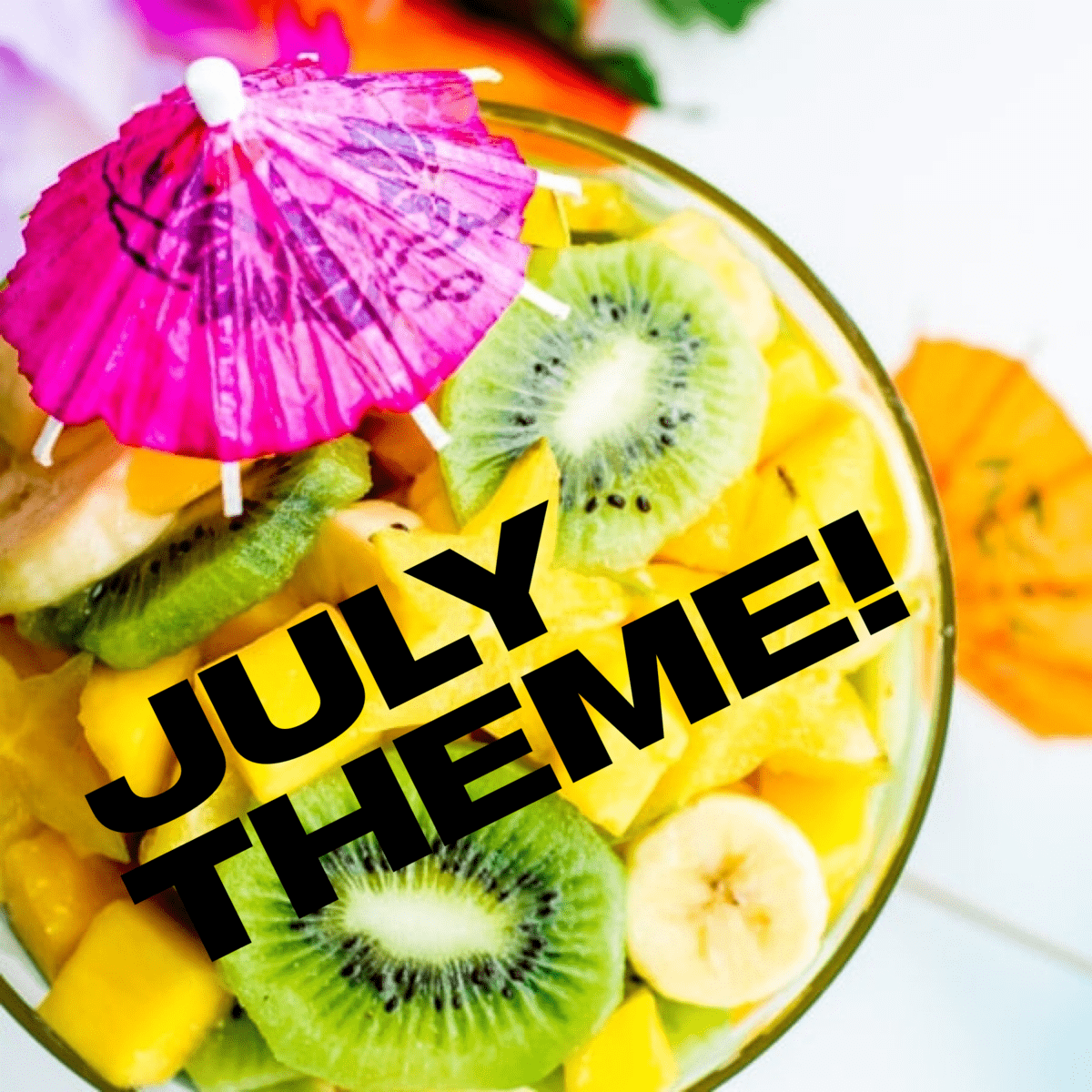 Read more about the article Fruit for Thought July 2019 Theme Reveal