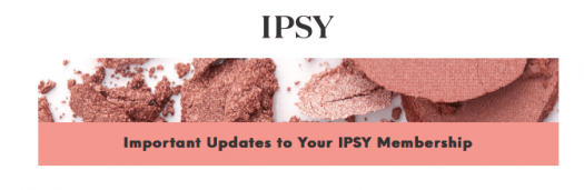 Read more about the article ipsy Subscription Updates