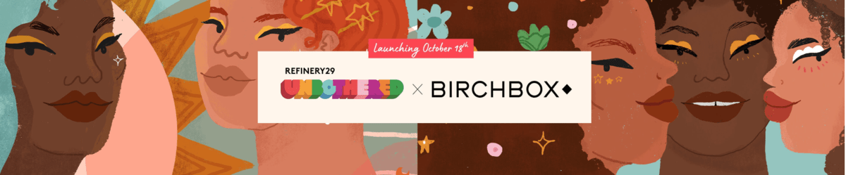 Read more about the article Birchbox x Refinery29 Unbothered Boxes – On Sale Now!