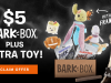 BarkBox Coupon Code – $5 First Box + Free Extra Toys!