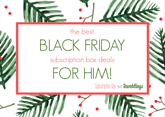 The Best Black Friday Subscription Box Deals for HIM!