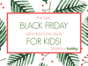 The Best Black Friday Subscription Box Deals for KIDS!