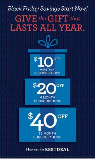 $10 off Month-to-Month Subscriptions $20 off 6 Month Subscriptions $40 off 12 Month Subscriptions