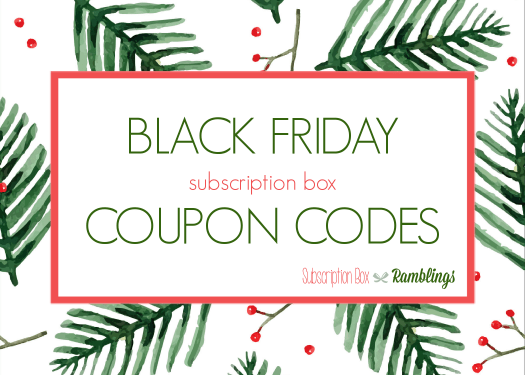 Read more about the article Black Friday Coupon Codes – Subscription Boxes & More!
