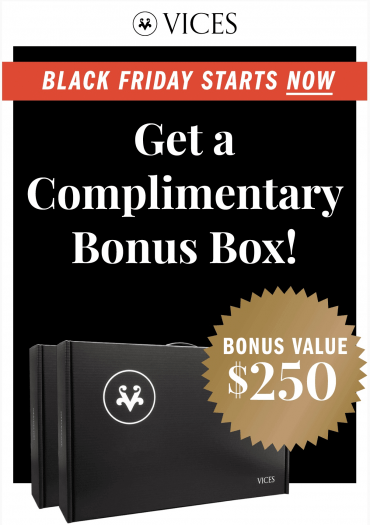 Vices Black Friday Sale – FREE Bonus Box worth $250!