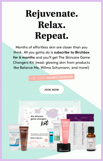 Birchbox Coupon – Free Gam Changer Skincare Kit with New 3+-Month Subscriptions