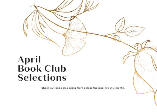 April 2021 Book Club Selections