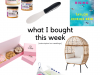 What I Bought This Week (Month) – May 2021!