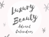 Luxury Beauty Advent Calendar Roundup
