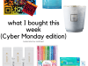 What I Bought This Week – Cyber Monday Edition