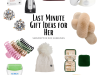 Last Minute Gift / Stocking Stuffer Ideas for Her