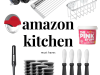 Amazon Kitchen Must Haves