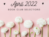 April 2022 Book Club Selections