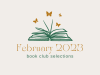 February 2023 Book Club Selections