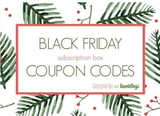 Read more about the article Black Friday Coupon Code Round-Up – Subscription Boxes & Non-Subscription Boxes!